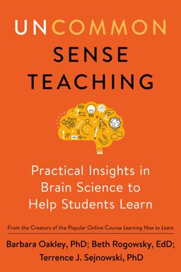 Uncommon Sense Teaching Practical Insights in Brain Science to Help Students Learn  9780593329733 Front Cover
