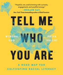 Tell Me Who You Are A Road Map for Cultivating Racial Literacy  9780593330173 Front Cover