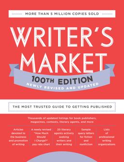 Writer's Market 100th Edition The Most Trusted Guide to Getting Published  9780593332030 Front Cover