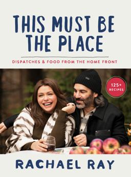 This Must Be the Place Dispatches and Food from the Home Front  9780593357217 Front Cover