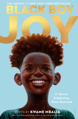 Black Boy Joy 17 Stories Celebrating Black Boyhood  9780593379967 Front Cover