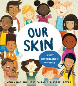 Our Skin A First Conversation about Race  9780593382639 Front Cover