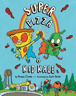 Super Pizza and Kid Kale