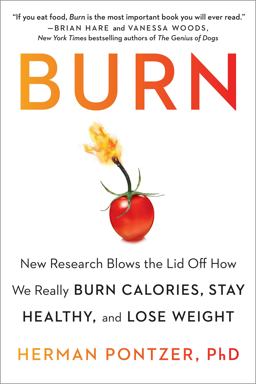 Burn New Research Blows the Lid off How We Really Burn Calories, Stay Healthy, and Lose Weight  9780593421048 Front Cover