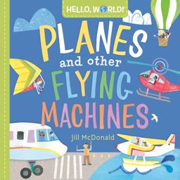 Hello, World! Planes and Other Flying Machines Hello, World! Planes and Other Flying Machines