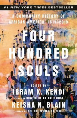 Four Hundred Souls A Community History of African America, 1619-2019  9780593449349 Front Cover