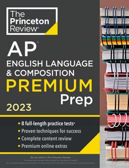 Princeton Review AP English Language and Composition Premium Prep 2023 8 Practice Tests + Complete Content Review + Strategies and Techniques  9780593450758 Front Cover