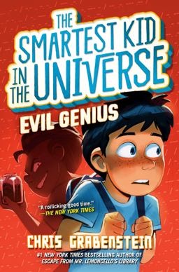 Evil Genius: the Smartest Kid in the Universe, Book 3