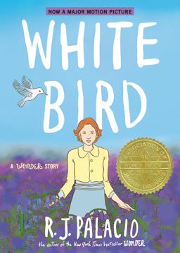 White Bird: a Wonder Story (a Graphic Novel)  9780593487785 Front Cover