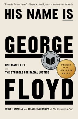 His Name Is George Floyd (Pulitzer Prize Winner) One Man's Life and the Struggle for Racial Justice  9780593490617 Front Cover