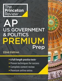 Princeton Review AP U. S. Government and Politics Premium Prep, 22nd Edition 6 Practice Tests + Complete Content Review + Strategies and Techniques 1st 9780593517253 Front Cover