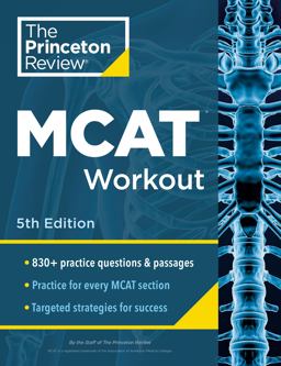 Princeton Review MCAT Workout, 5th Edition 830+ Practice Questions and Passages for MCAT Scoring Success 5th 9780593517499 Front Cover