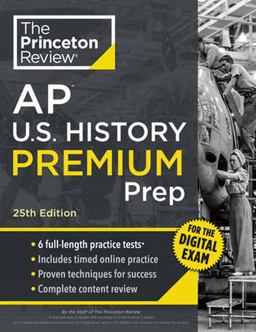 Princeton Review AP U. S. History Premium Prep, 25th Edition