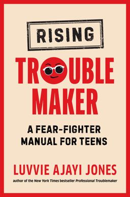 Rising Troublemaker A Fear-Fighter Manual for Teens  9780593526033 Front Cover