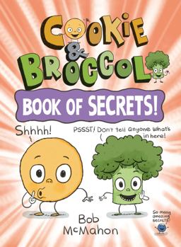 Cookie and Broccoli: Book of Secrets! Cookie and Broccoli: Book of Secrets!