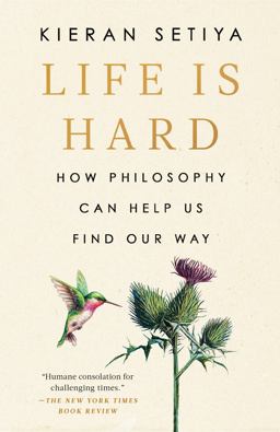 Life Is Hard How Philosophy Can Help Us Find Our Way  9780593538227 Front Cover