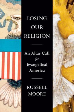 Losing Our Religion An Altar Call for Evangelical America  9780593541784 Front Cover
