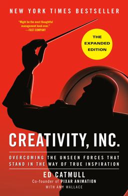 Creativity, Inc. (the Expanded Edition) Overcoming the Unseen Forces That Stand in the Way of True Inspiration  9780593594643 Front Cover