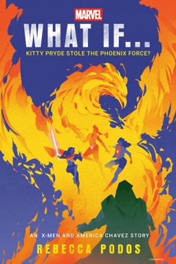 Marvel: What If... Kitty Pryde Stole the Phoenix Force? (an X-Men and America Chavez Story) Marvel: What If... Kitty Pryde Stole the Phoenix Force? (an X-Men and America Chavez Story)