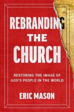 Rebranding the Church Rebranding the Church