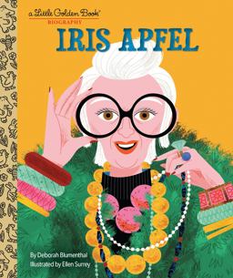 Iris Apfel: a Little Golden Book Biography