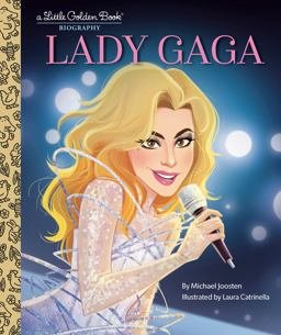 A Little Golden Book Biography: Lady Gaga A Little Golden Book Biography: Lady Gaga