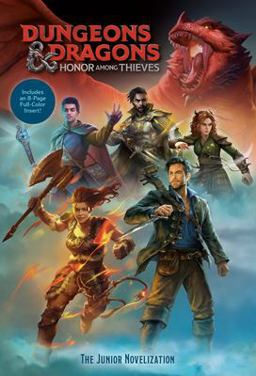 Dungeons and Dragons: Honor among Thieves: the Junior Novelization (Dungeons and Dragons: Honor among Thieves)