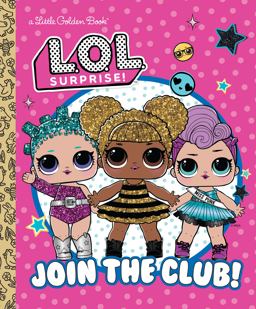 Join the Club! (L. O. L. Surprise!)
