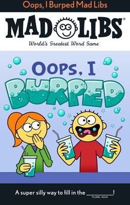 Oops, I Burped Mad Libs World's Greatest Word Game  9780593658611 Front Cover