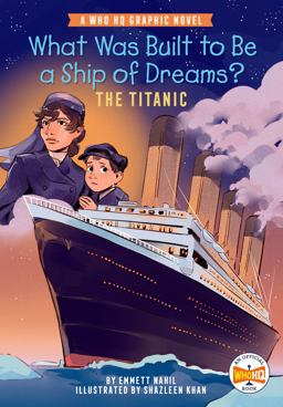 What Was Built to Be a Ship of Dreams?: the Titanic A Who HQ Graphic Novel 2025 9780593661109 Front Cover