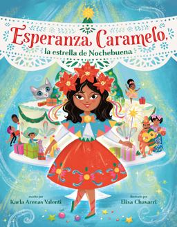 Esperanza Caramelo, la Estrella de Nochebuena (Esperanza Caramelo, the Star of Nochebuena Spanish Edition)