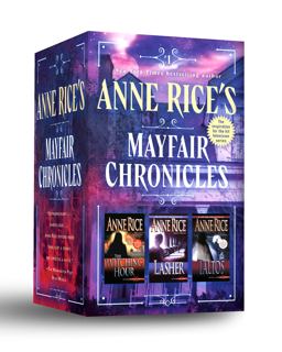 Anne Rice's Mayfair Chronicles: 3-Book Boxed Set Anne Rice's Mayfair Chronicles: 3-Book Boxed Set