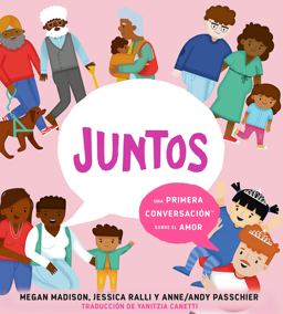 Juntos: una Primera Conversación Sobre el Amor (Together: a First Conversation about Love Spanish Edition)