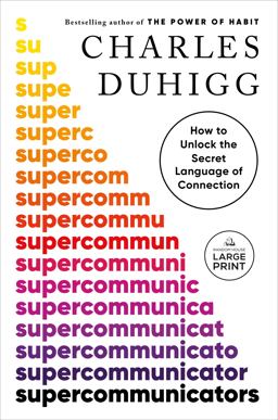 Supercommunicators How to Unlock the Secret Language of Connection  9780593862063 Front Cover
