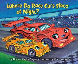 Where Do Race Cars Sleep at Night? Where Do Race Cars Sleep at Night?