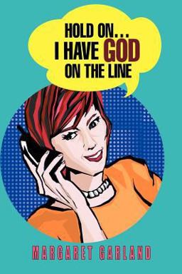 Hold on. . . I Have God on the Line