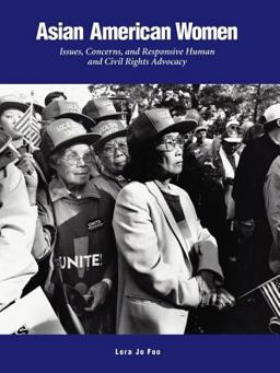 Asian American Women Issues, Concerns, and Responsive Human and Civil Rights Advocacy  9780595301812 Front Cover