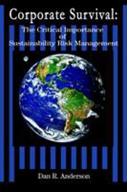 Corporate Survival The Critical Importance of Sustainability Risk Management  9780595364602 Front Cover