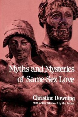 Myths and Mysteries of Same-Sex Love  9780595388851 Front Cover