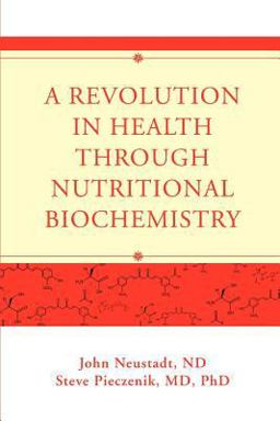 A Revolution in Health through Nutritional Biochemistry