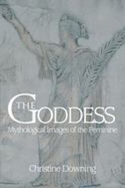 Goddess Mythological Images of the Feminine  9780595467747 Front Cover