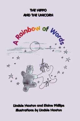 The Hippo and the Unicorn: A Rainbow of Words