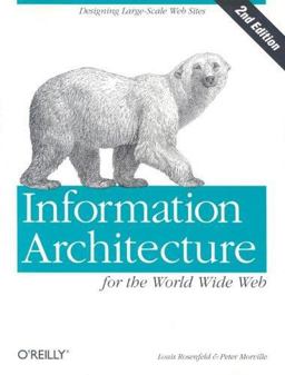 Information Architecture for the World Wide Web Designing Large-Scale Web Sites 2nd 9780596000356 Front Cover