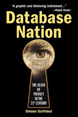 Database Nation The Death of Privacy in the 21st Century  9780596001056 Front Cover