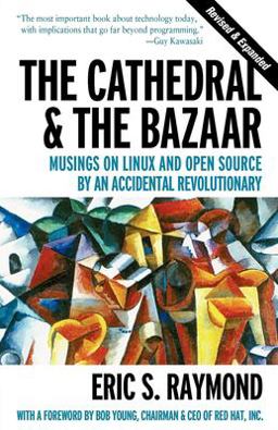 Cathedral and the Bazaar Musings on Linux and Open Source by an Accidental Revolutionary 2nd 9780596001087 Front Cover