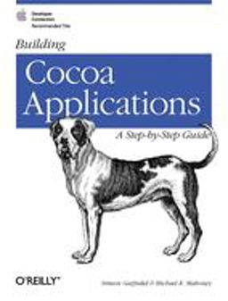 Building Cocoa Applications: a Step by Step Guide