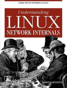 Understanding Linux Network Internals Guided Tour to Networking on Linux  9780596002558 Front Cover