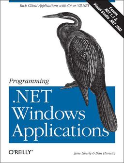 Programming . NET Windows Applications Rich Client Applications with C# or VB. NET  9780596003210 Front Cover