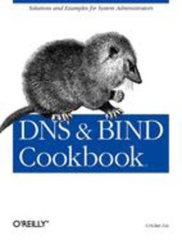 DNS and BIND Cookbook