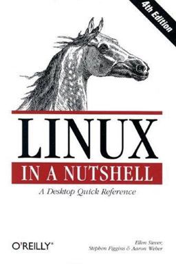 Linux in a Nutshell A Desktop Quick Reference 4th 9780596004828 Front Cover